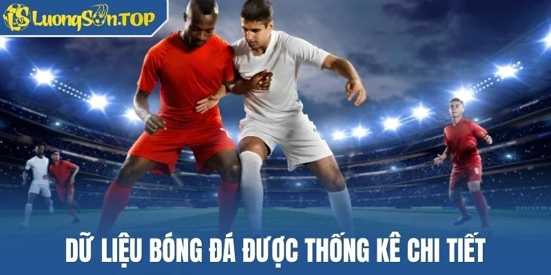Dữ liệu bóng đá được thống kê chi tiết