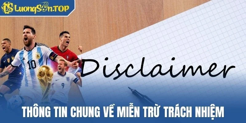 Thông tin chung về miễn trừ trách nhiệm