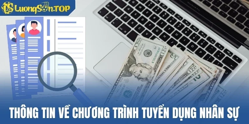 Thông tin về chương trình tuyển dụng 