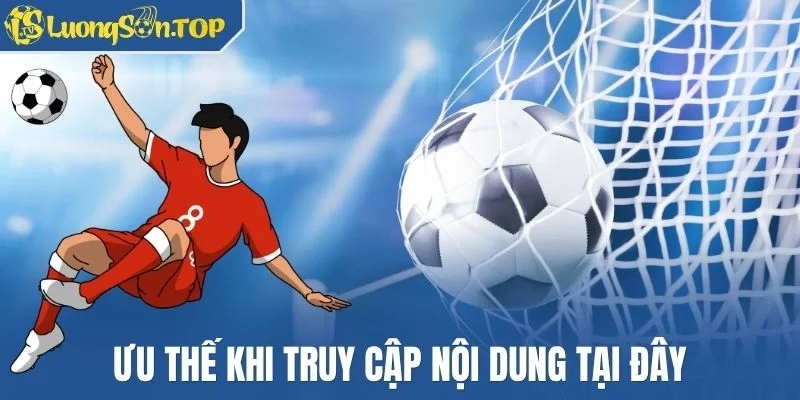 Ưu thế khi truy cập nội dung tại đây