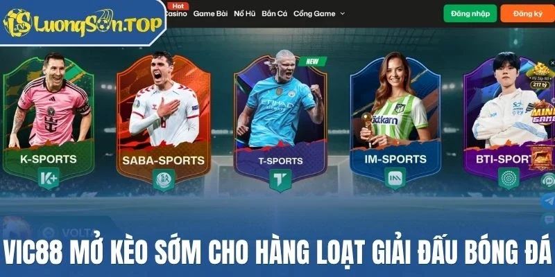 Vic88 mở kèo sớm cho hàng loạt giải đấu bóng đá