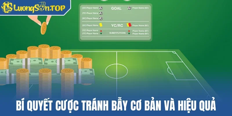 Bí quyết cược tránh bẫy cơ bản và hiệu quả