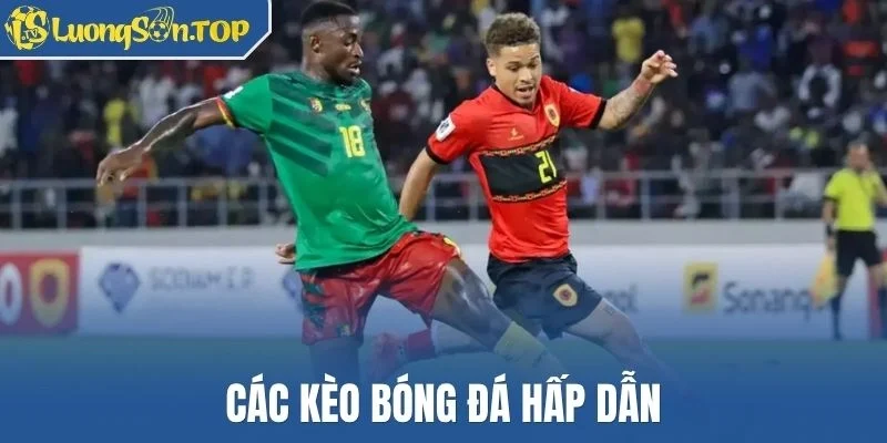 Các kèo bóng đá hấp dẫn