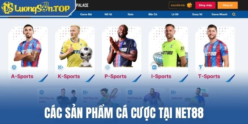 Các sản phẩm cá cược tại Net88