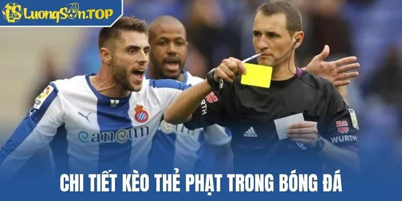 Chi tiết kèo thẻ phạt trong bóng đá