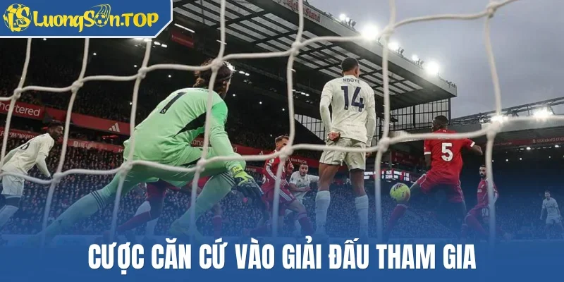 Cược căn cứ vào giải đấu tham gia