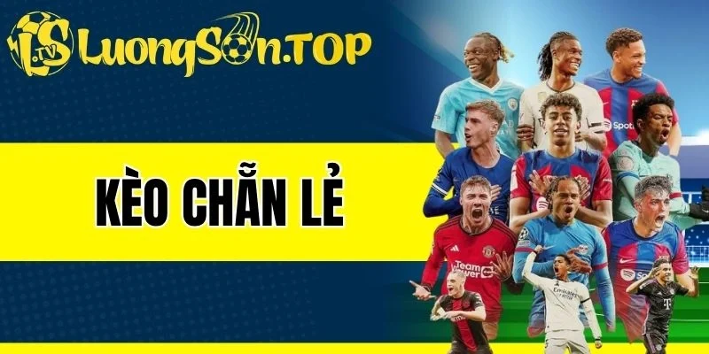 Kèo Chẵn Lẻ - Cược Bóng Đá Đơn Giản, Thưởng Siêu Cao