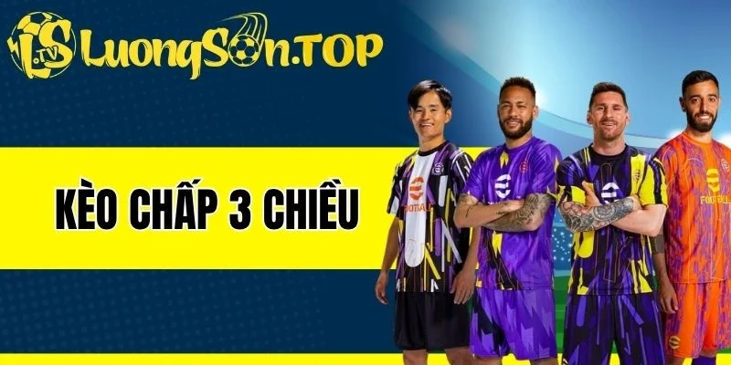 Kèo Chấp 3 Chiều - Cá Cược Bóng Đá Với Đa Dạng Lựa Chọn