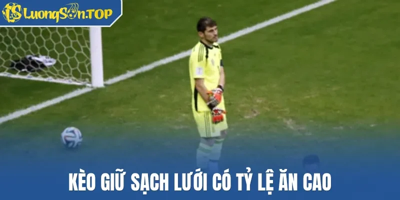 Kèo giữ sạch lưới có tỷ lệ ăn cao