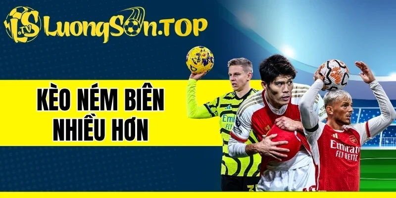 Kèo Ném Biên Nhiều Hơn - Kinh Nghiệm Đặt Kèo Thắng Liên Tiếp