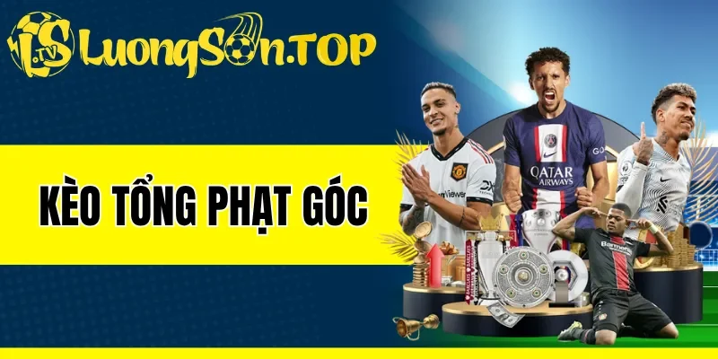Kèo Tổng Phạt Góc - Mẹo Chọn Cửa Cược Trên Tình Huống Phạt