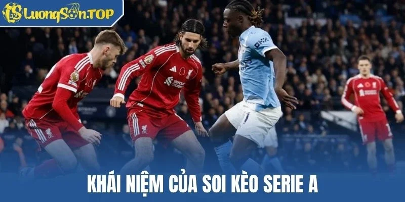 Khái niệm của soi kèo Serie A
