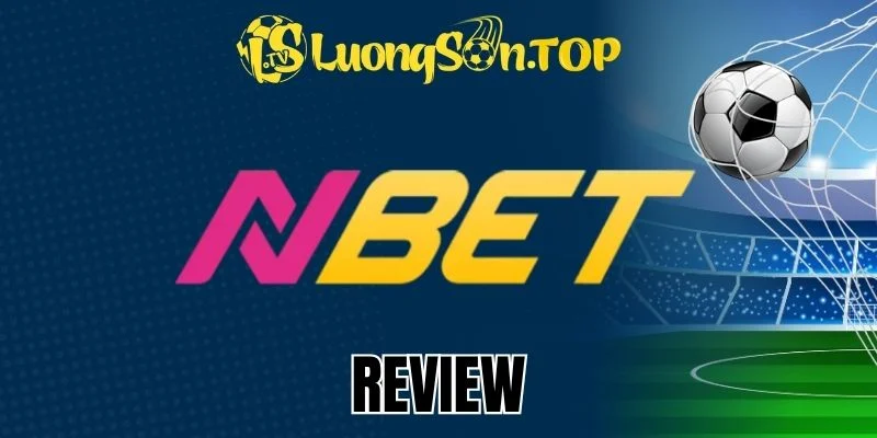 Nbet - Nhà Cái Phát Trực Tiếp Bóng Đá, Cá Cược Kèo Ngon
