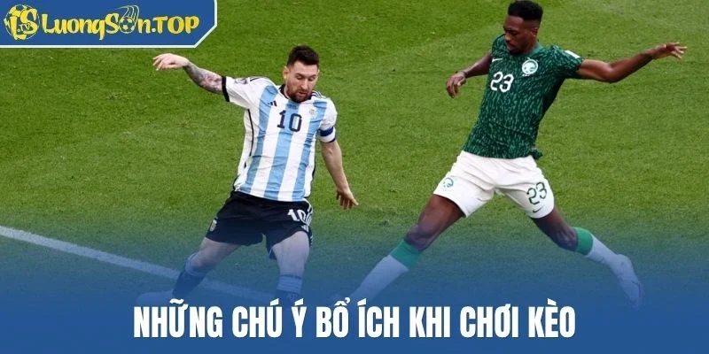 Những chú ý bổ ích khi chơi kèo