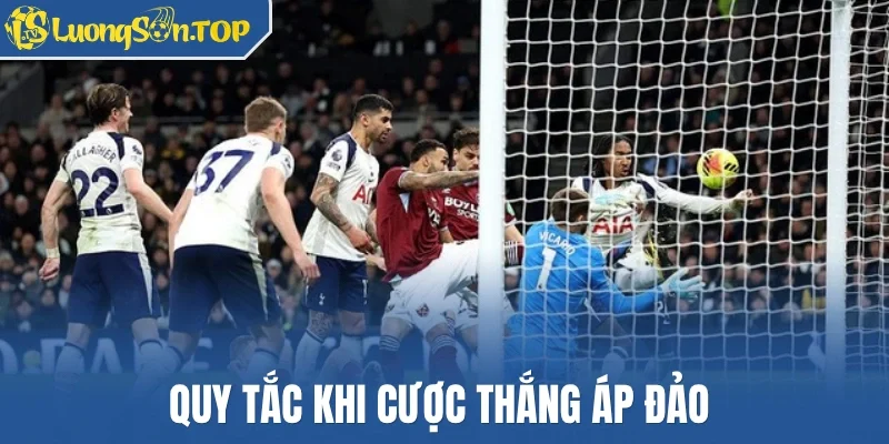 Quy tắc khi cược thắng áp đảo