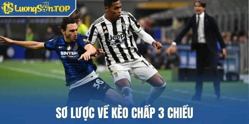 Sơ lược về kèo chấp 3 chiều