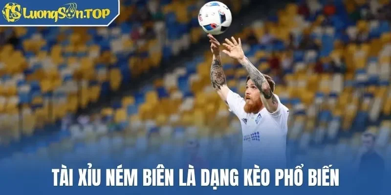 Tài xỉu ném biên là dạng kèo phổ biến