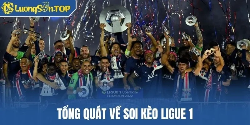 Tổng quát về soi kèo Ligue 1