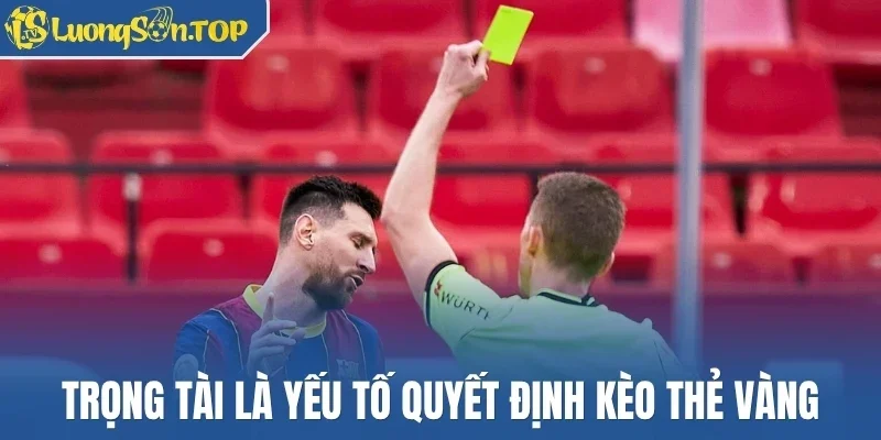 Trọng tài là yếu tố quyết định kèo thẻ vàng