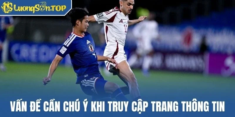 Vấn đề cần chú ý khi truy cập trang thông tin