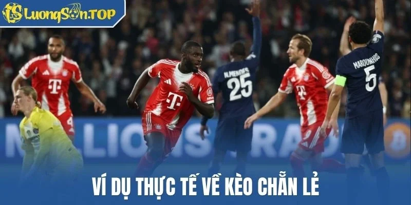 Ví dụ thực tế về kèo chẵn lẻ