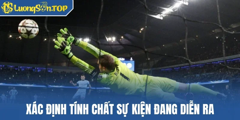 Xác định tính chất sự kiện đang diễn ra