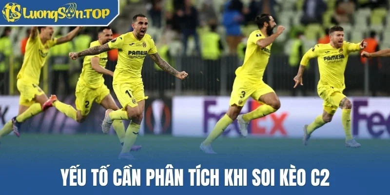 Yếu tố cần phân tích khi soi kèo C2