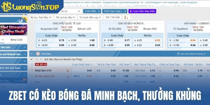 Zbet có kèo bóng đá minh bạch, thưởng khủng